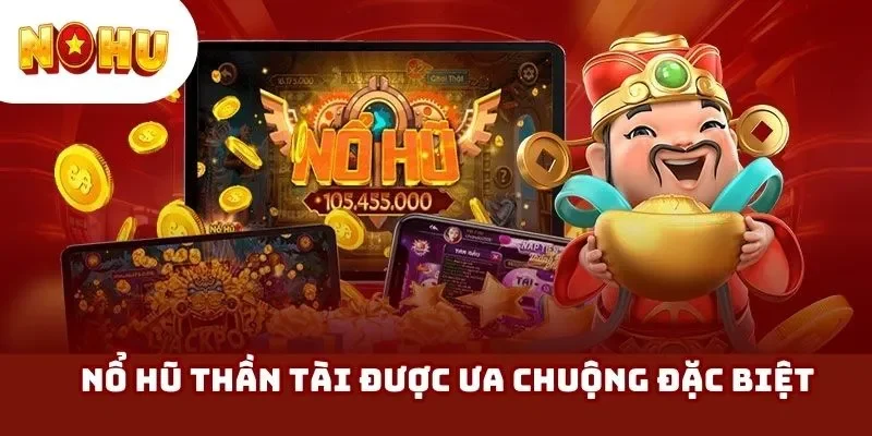 Nổ hũ Thần Tài luôn nằm trong nhóm best seller